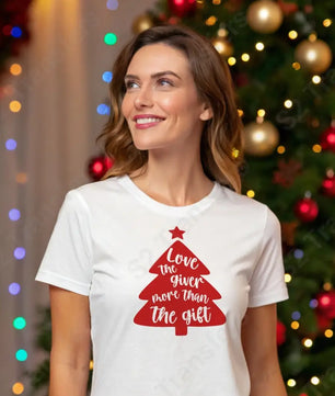 Love The Giver More Than The Gift - DTF Transfer DTF Transfer