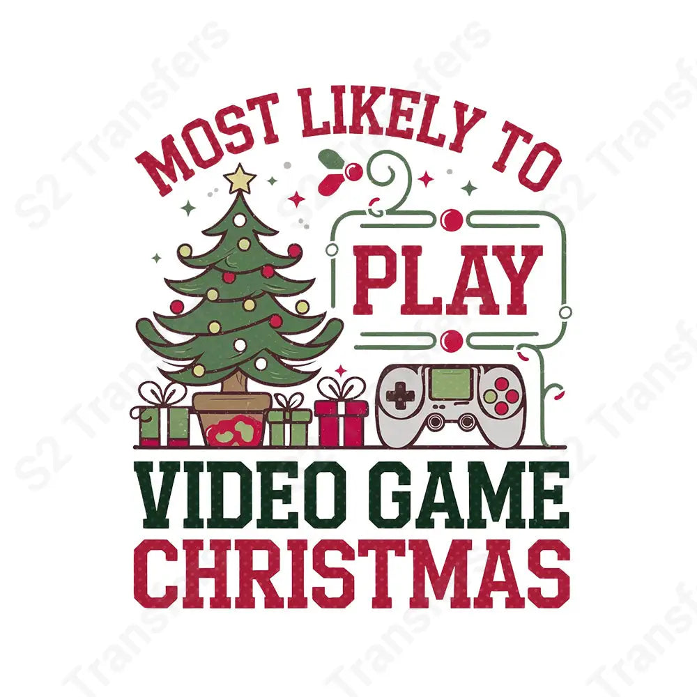 Most Likely To Play Video Game Christmas - DTF Transfer DTF Transfer