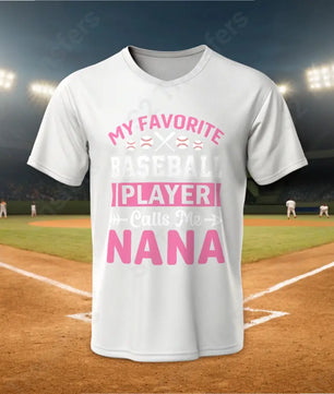 My Favorite Baseball Player Calls Me Nana - DTF Transfer DTF Transfer