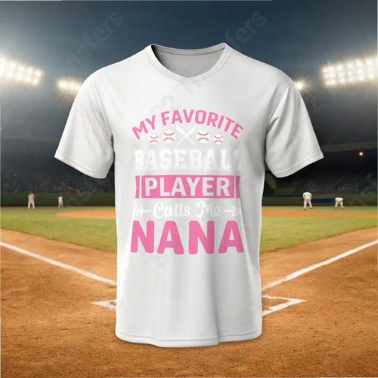 My Favorite Baseball Player Calls Me Nana - DTF Transfer DTF Transfer