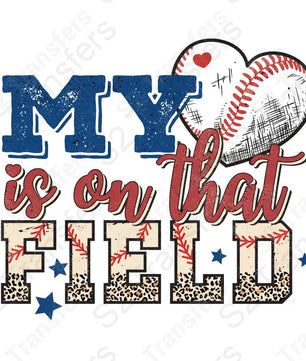 My Heart Is On That Field Baseball