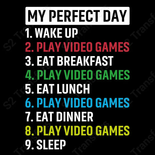 My Perfect Day Gamer - DTF Transfer DTF Transfer