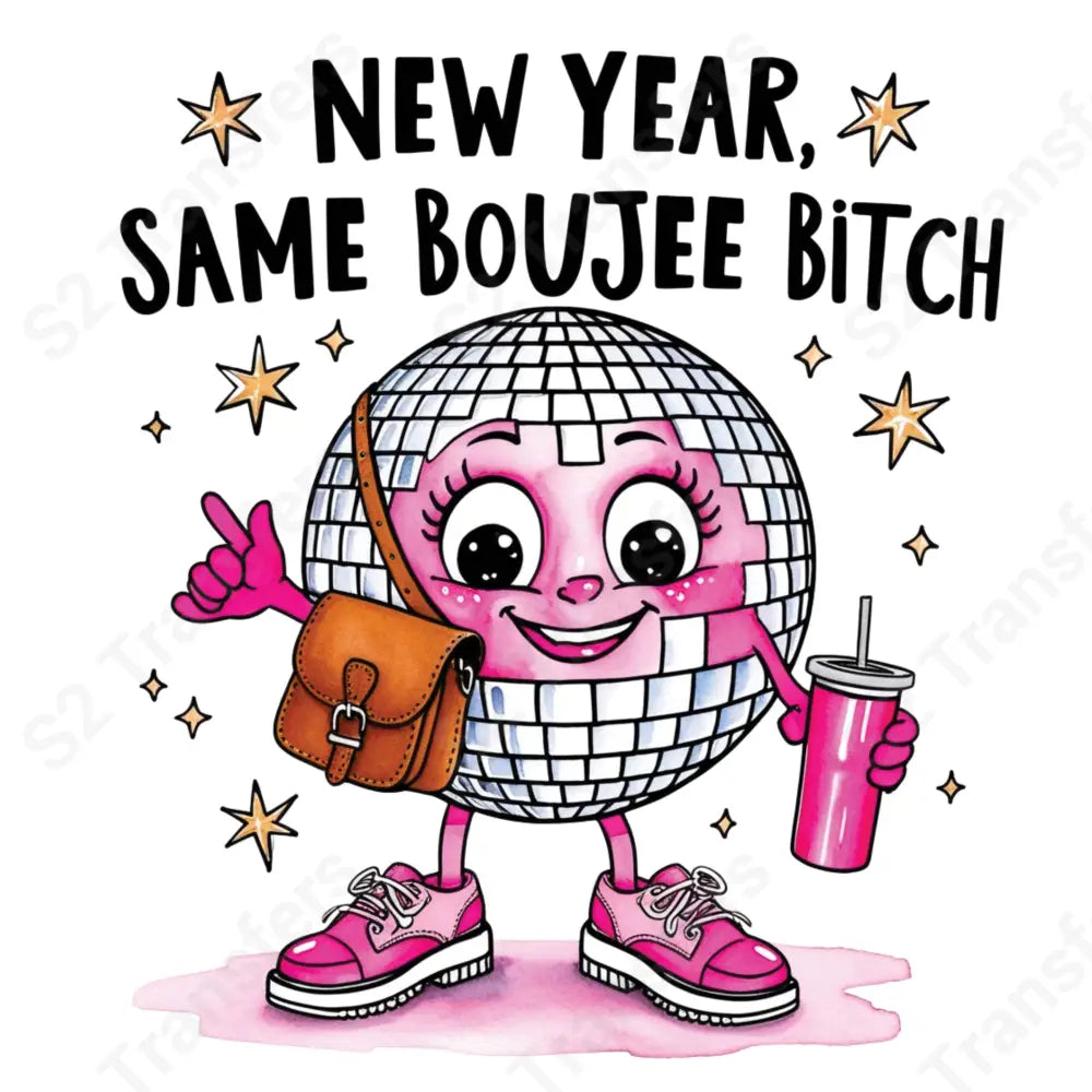 New Year Same Boujee - DTF Transfer DTF Transfer