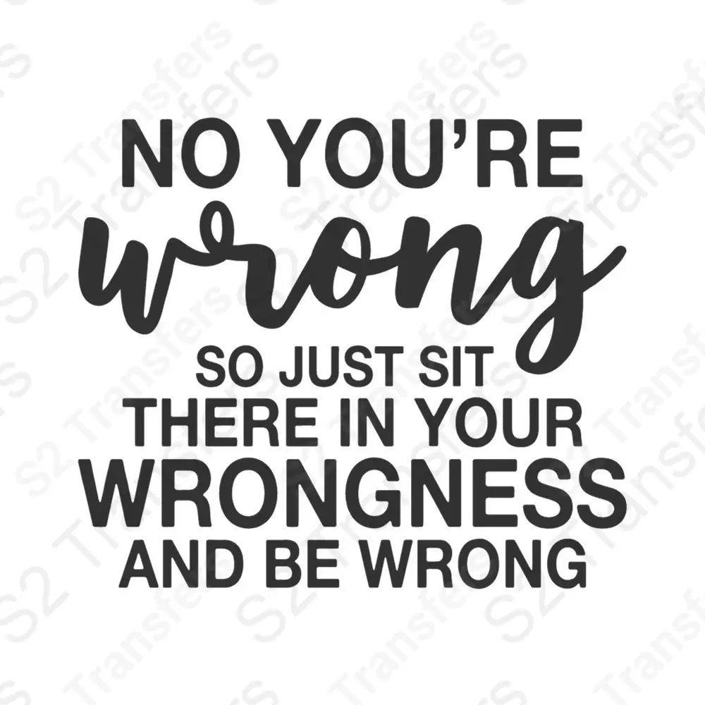 No You're Wrong
