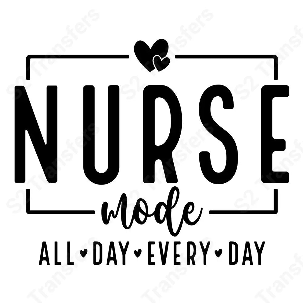 Nurse Mode - DTF Transfer DTF Transfer
