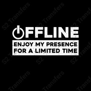 Offline Enjoy My Presence - DTF Transfer DTF Transfer