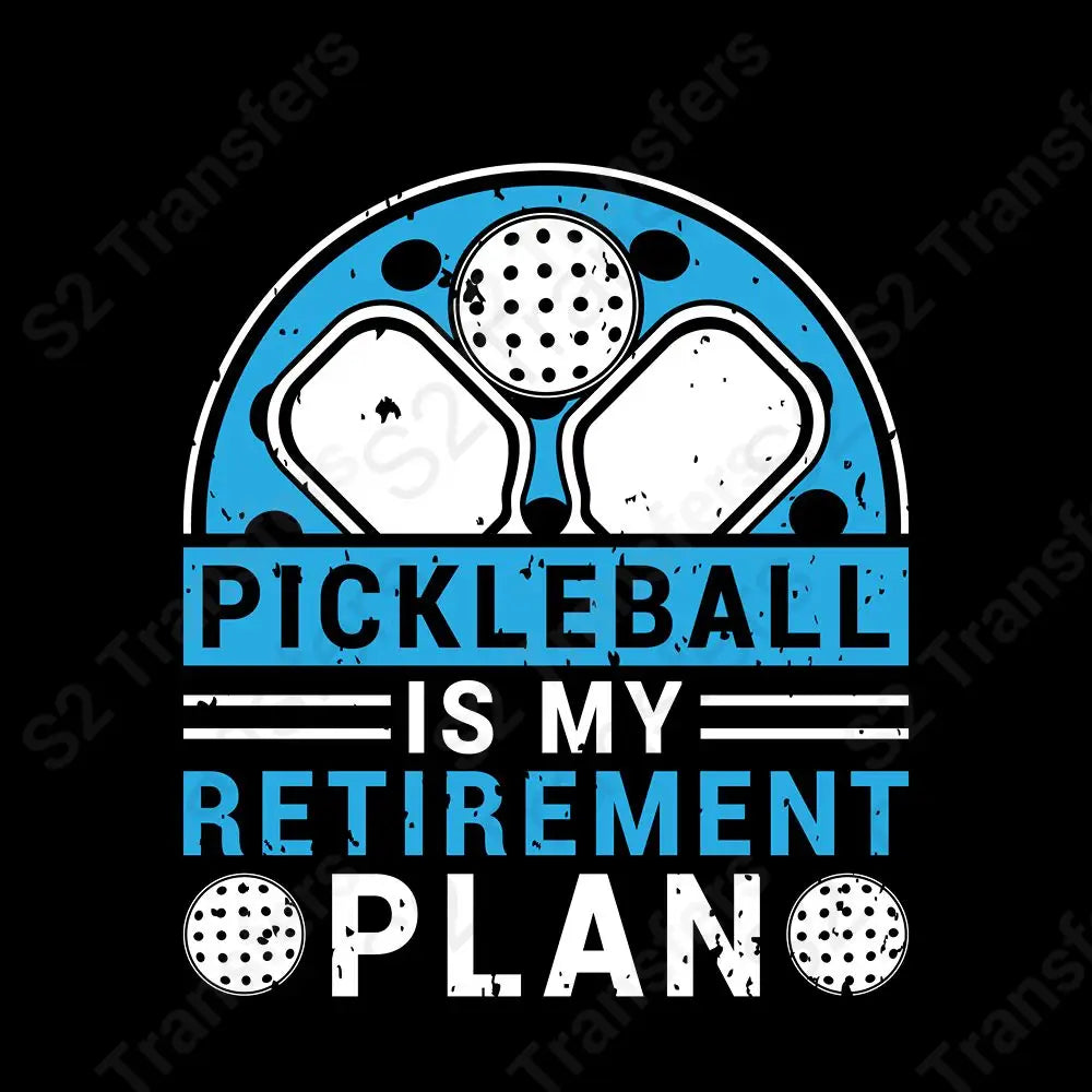 Pickleball Is My Retirement Plan
