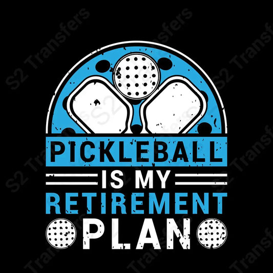 Pickleball Is My Retirement Plan