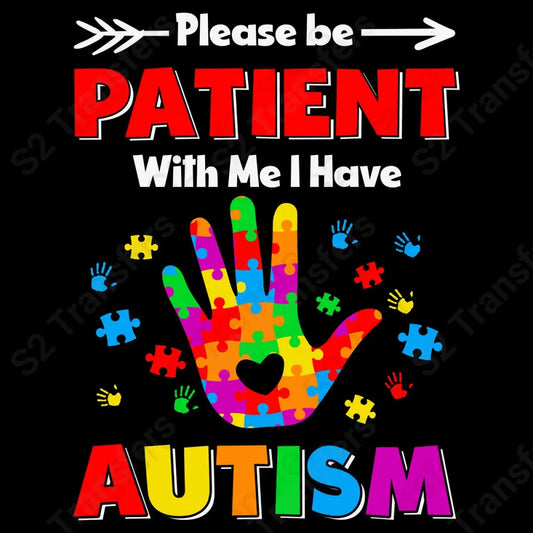 Please Be Patient With Me I Have Autism Hand