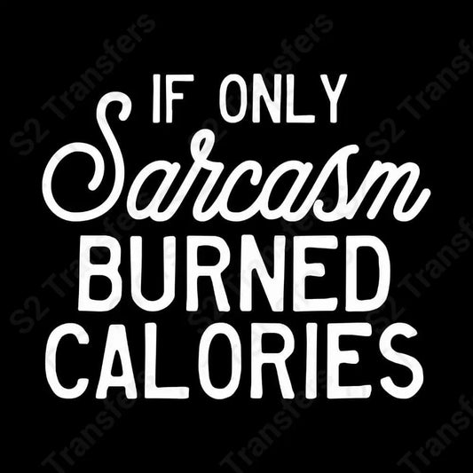 Sarcasm Burned Calories White