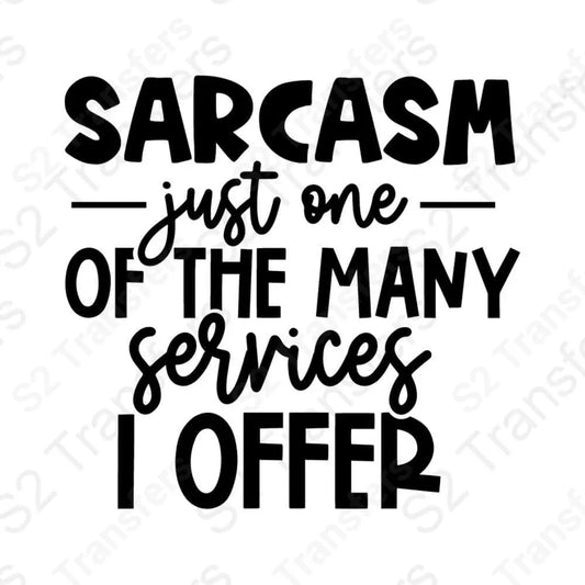 Sarcasm Just One Of The Many Services I Offer