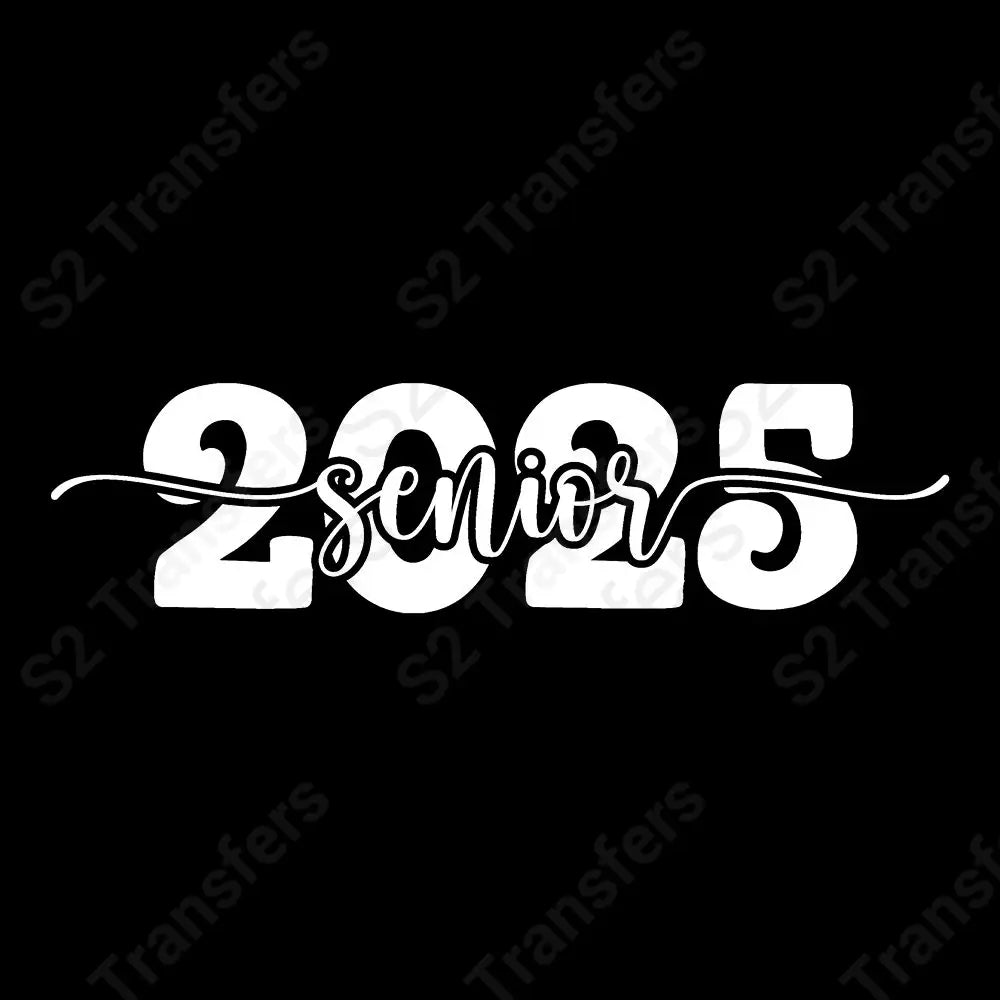 Senior Script 2025 White - DTF Transfer – S2 Transfers
