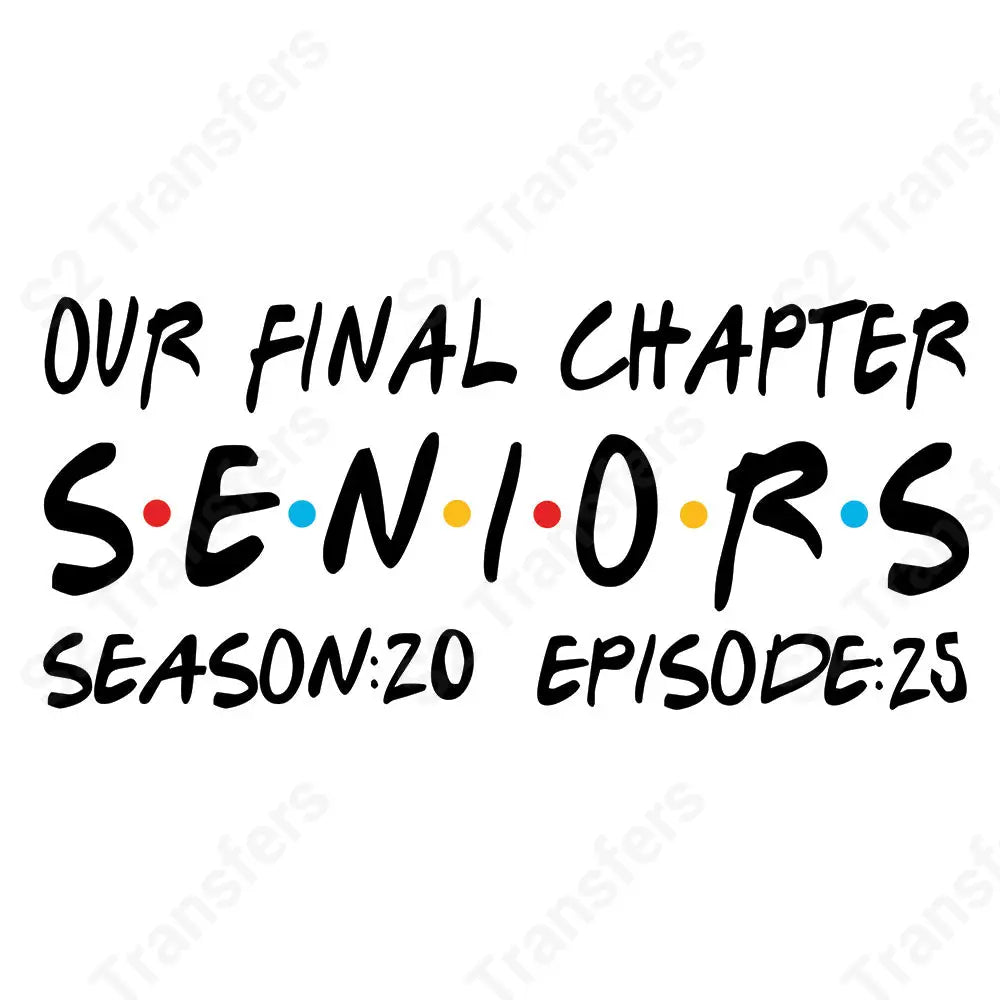 Seniors Final Chapter Friends 2025 - DTF Transfer DTF Transfer