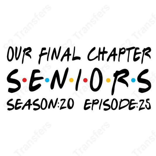 Seniors Final Chapter Friends 2025 - DTF Transfer DTF Transfer