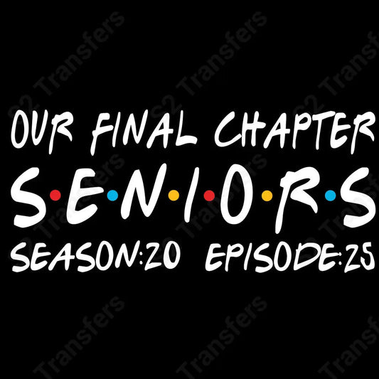 Seniors Final Chapter Friends 2025 White - DTF Transfer DTF Transfer
