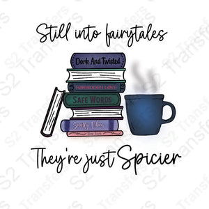 Still Into Fairytales They're Just Spicier