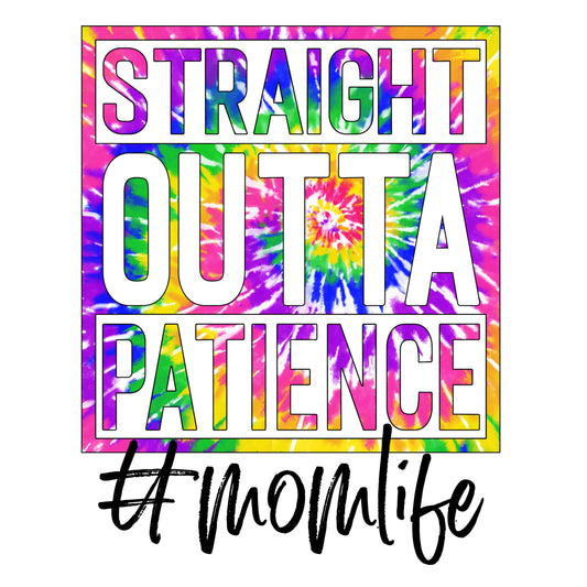 straight outta patience mom tie dye