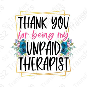 Thank You Unpaid Therapist
