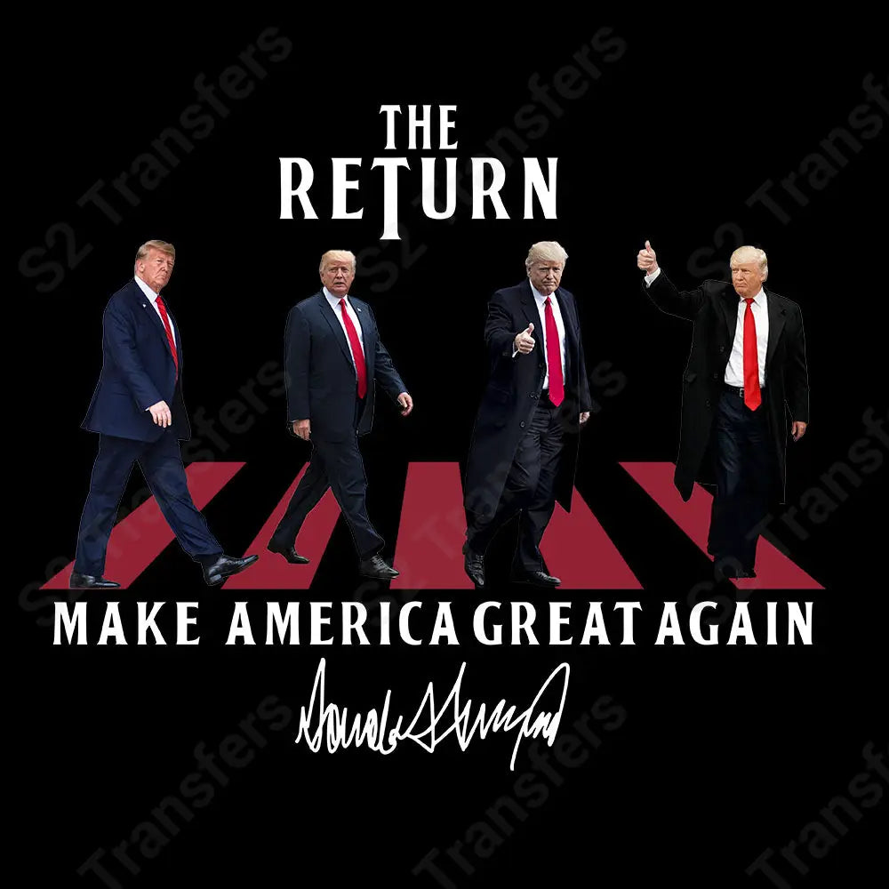 The Return - Make America Great Again - DTF Transfer DTF Transfer