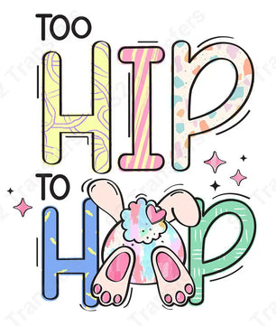 Too Hip To Hop - DTF Transfer DTF Transfer