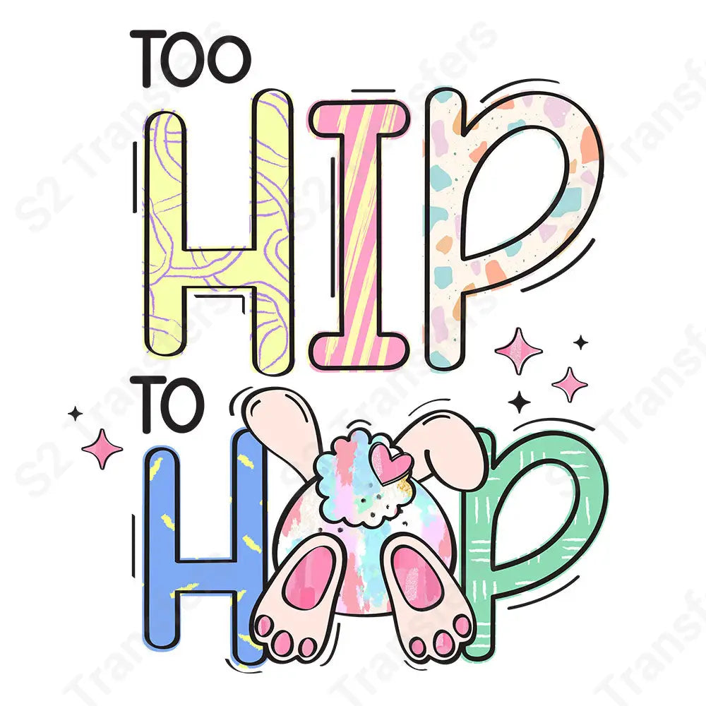 Too Hip To Hop - DTF Transfer DTF Transfer