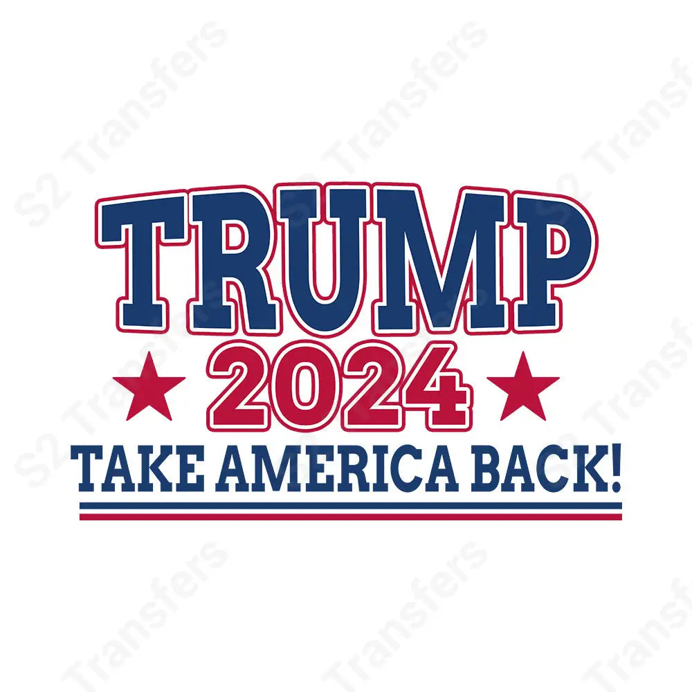 Trump 2024 - Take America Back! - DTF Transfer DTF Transfer