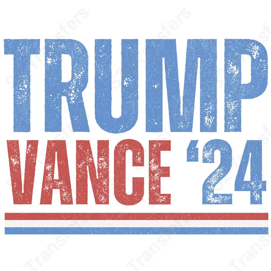 Trump Vance ’24 Campaign - DTF Transfer DTF Transfer