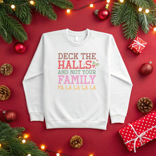 Deck The Halls And Not Your Family - DTF Transfer