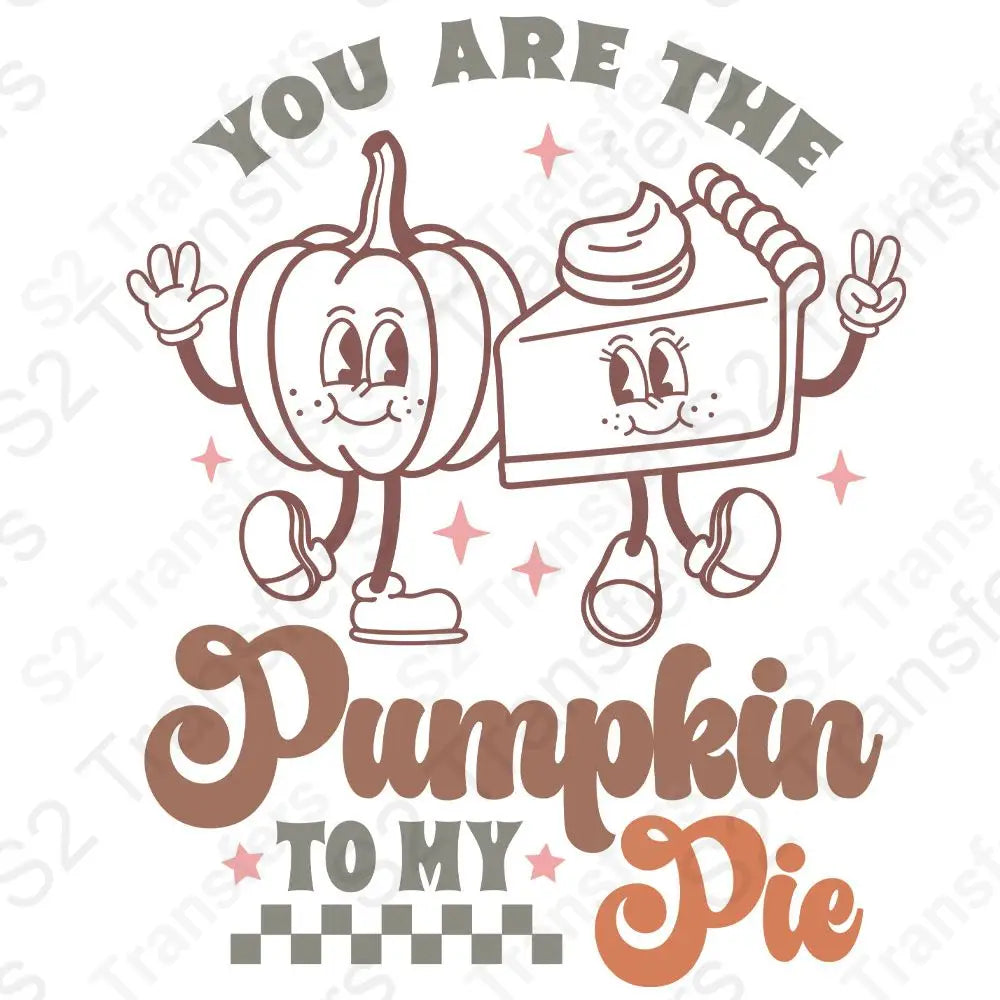 You Are The Pumpkin To My Pie